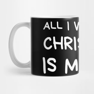 Christmas Humor. Rude, Offensive, Inappropriate Christmas Design. All I Want For Christmas Is Money Mug